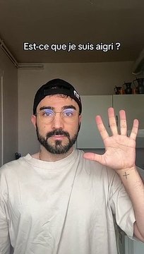 Est-ce que je suis aigri … moi ? MOI ? Mais qui elle est celle-là ?