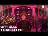 Wonka | Official Trailer #2 - Tomothée Chalamet, Calah Lane, Paterson Joseph