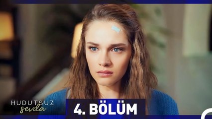 Hudutsuz Sevda 4. Bölüm