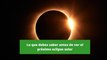 Lo que debes saber antes de ver el próximo eclipse solar