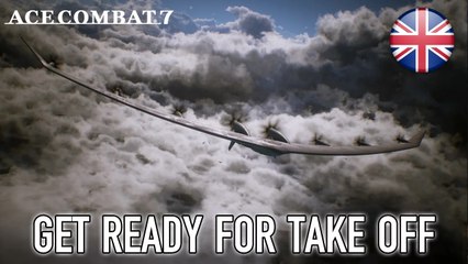 Ace Combat 7 - Get Ready for Take Off (PSX 2015) (English)