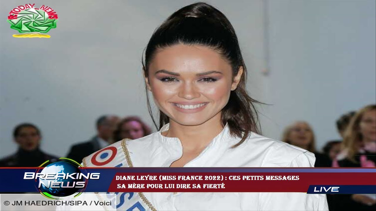 Diane Leyre (Miss France 2022) : ces petits messages  sa mère pour lui dire sa fierté