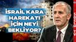 Emekli Kurmay Albay İsrail'in Kara Harekatının Şifrelerini Anlattı! Gazze'yi Neler Bekliyor?