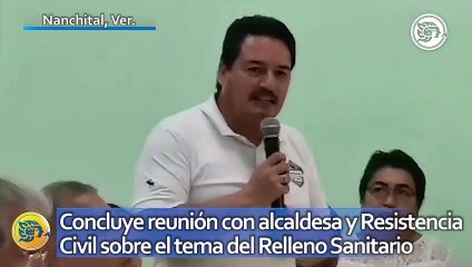 Concluye reunión con alcaldesa y Resistencia Civil sobre el tema del Relleno Sanitario en Nanchital
