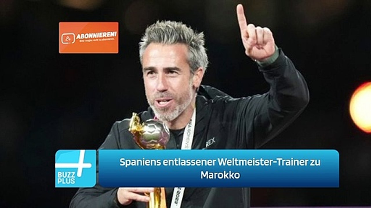 Spaniens entlassener Weltmeister-Trainer zu Marokko