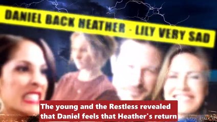 Y&R Spoilers Daniel secretly reunite with Heather and Lucy - Lily is heartbroken