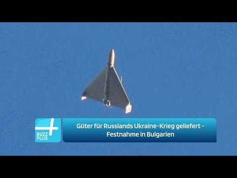 Güter für Russlands Ukraine-Krieg geliefert - Festnahme in Bulgarien