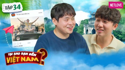 Tại Sao Bạn Đến Việt Nam? - Tập 34