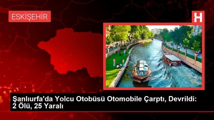 Şanlıurfa'da Otobüs Kazası: 2 Ölü, 25 Yaralı