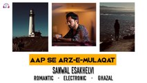 Aap Se Arz-e-Mulaqat | Sanwal Esakhelvi | Ghazal | Gaane Shaane