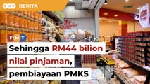 BELANJAWAN 2024: Pinjaman, pembiayaan PMKS sehingga RM44 bilion