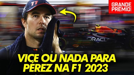 FUTURO de Pérez em JOGO: vice ou NADA na F1 2023 | GP às 10