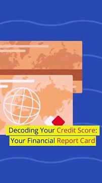 Decoding Your Credit Score Your Financial Report Card