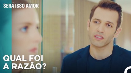 Ferit Disse a Selin o Motivo da Saída Do Casamento - Será Isso Amor Episodio 40