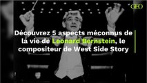 Découvrez 5 aspects méconnus de la vie de Leonard Bernstein, le compositeur de West Side Story