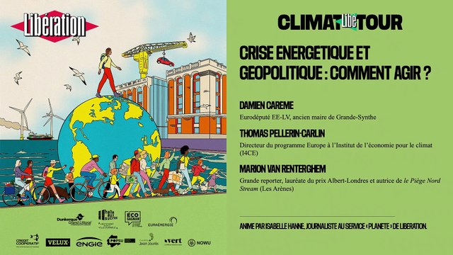 Crise énergétique et géopolitique : comment agir ? (Climat Libé Tour à Dunkerque)