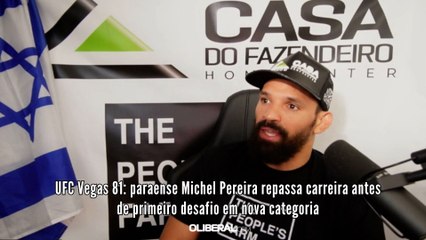 UFC Vegas 81: paraense Michel Pereira repassa carreira antes de primeiro desafio em nova categoria