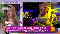Ana María Alvarado lanzó crítica al reality show de Wendy Guevara