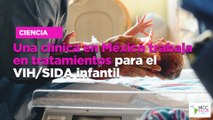 Una clínica en México trabaja en tratamientos para el VIH/SIDA infantil