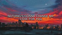 JUSTIN BIEBER- NOTHING GONNA CHANGE MY LOVE FOR YOU (LYRICS COVER)