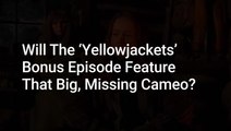 Will 'Yellowjackets'' Bonus Episode Feature The Big Cameo That Was Missing From Season 2?