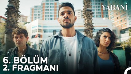 Yabani 6. Bölüm 2. Fragmanı | "Serhan Senin Baban Değil Oğlum!"