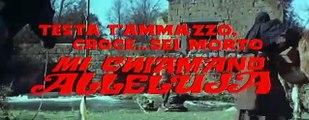 Testa t'ammazzo, croce... sei morto... Mi chiamano Alleluja Bande-annonce (IT)