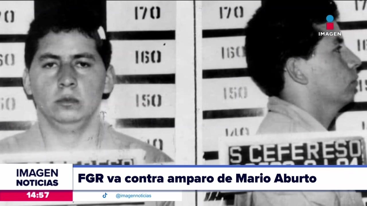 FGR va contra amparo de Mario Aburto