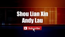 Shou Lian Xin - Andy Lau #lyrics #lyricsvideo #singalong