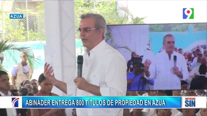 Abinader entrega 800 títulos de propiedad en Azua | Primera Emisión SIN