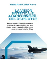 |HABIB ARIEL CORIAT HARRAR | VISIÓN SINTÉTICA: EL FUTURO DE LA AVIACIÓN MODERNA (PARTE 2) (@HABIBARIELC)