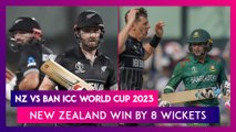 NZ vs BAN  ICC World Cup 2023 Stat Highlights: New Zealand Beat Bangladesh By Eight Wickets