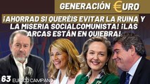 Generación Euro #63: ¡Ahorrad si queréis evitar la ruina y la miseria socialcomunista! ¡Las arcas están en quiebra!