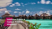 T-Shirt Printing Services in Singapore _ Luminous Printing No.1 T Shirt Printing Company Singapore