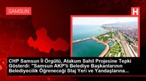 CHP Samsun İl Örgütü, Atakum Sahil Projesine Tepki Gösterdi: 