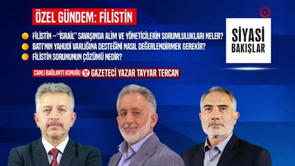 SİYASİ BAKIŞLAR | “FİLİSTİN” – ÖZEL