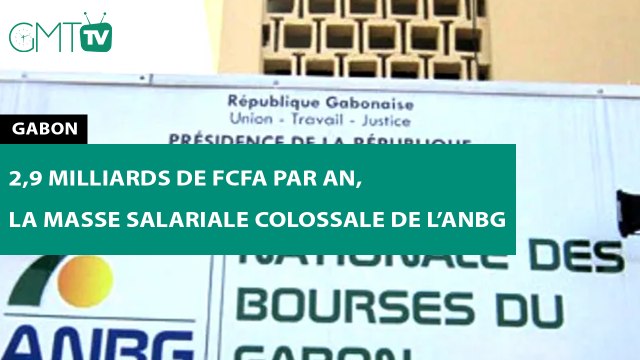 [#Reportage] #Gabon : 2,9 milliards de FCFA par an, la masse salariale colossale de l’ANBG
