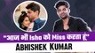 Abhishek Kumar Rapid Fire: Abhishek Kumar On Isha Malviya, Abhishek Kumar Reacts on BB17! FilmiBeat