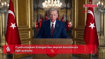 Cumhurbaşkanı Erdoğan'dan deprem konutlarıyla ilgili açıklama