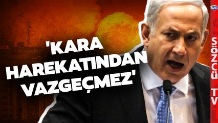 'Netanyahu Kara Harekatından Vazgeçmeyecek' Orta Doğu Uzmanından Çarpıcı Analiz