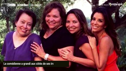 "Tout tournait autour d'elle" : les confidences d'Eva Longoria sur son enfance avec sa soeur, qui souffre d'un handicap mental