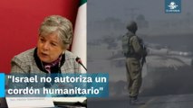 SRE busca sacar a mexicana de Gaza; “aún la guerra tiene reglas