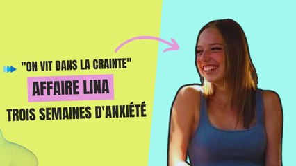 Disparition de Lina : 3 semaines d'anxiété, la tension persiste dans le village de l'adolescente