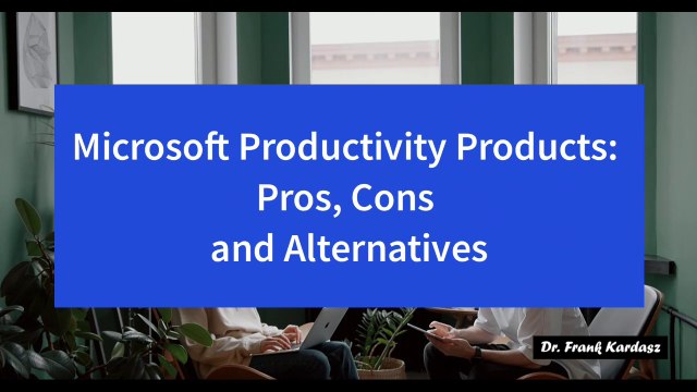 Microsoft Office 365: Pros, Cons and Free Alternatives