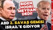 ABD İkinci Savaş Gemisini İsrail'e Gönderiyor! Biden'dan Putin ve İran'a Hodri Meydan