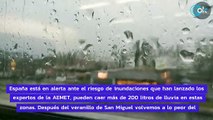 Alerta de inundaciones: expertos de la AEMET pronostican más de 200 litros de lluvia en estas zonas de España