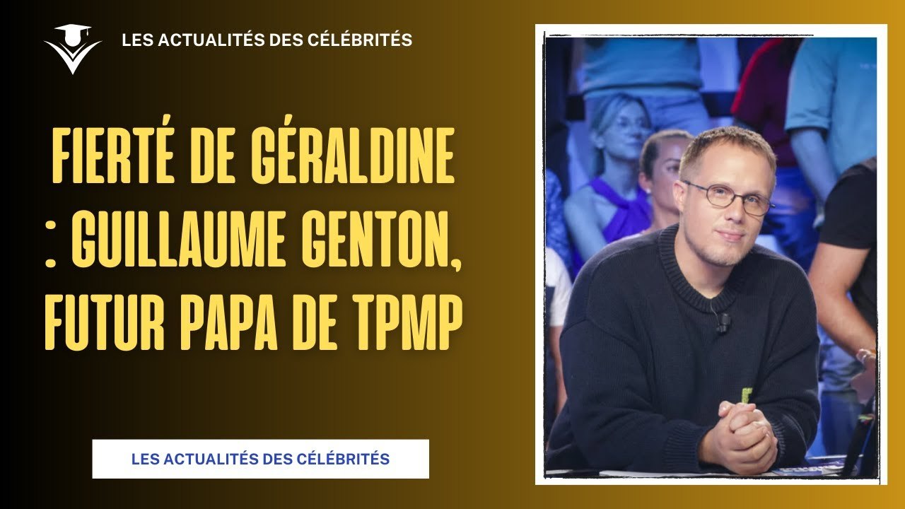 Géraldine Maillet Fière de Guillaume Genton, le Futur Papa de TPMP