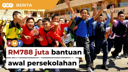 Kerajaan peruntuk RM788 juta untuk bantuan awal persekolahan