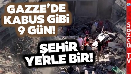 Gazze'de 9 Gün! Şehir Yok Oldu! İnsanlık Gazze'de Enkaz Altında Kaldı