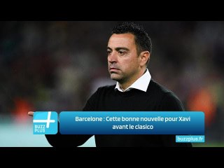 Barcelone : Cette bonne nouvelle pour Xavi avant le clasico